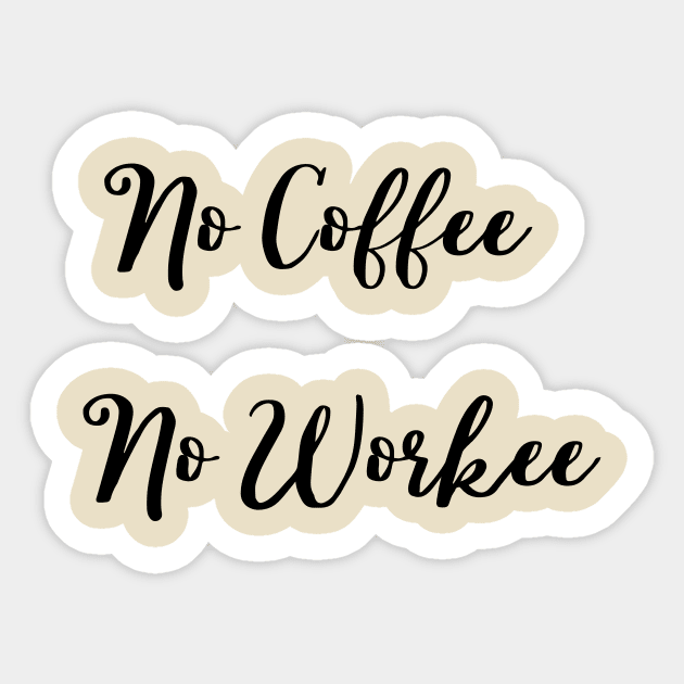 No Coffee No Workee Sticker by Personalizedname